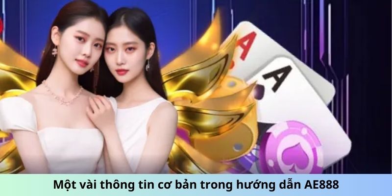 Một vài thông tin cơ bản trong hướng dẫn AE888